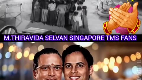 TMS LEGEND. Pattukkottai Kalyanasundaram LEGEND. M.THIRAVIDA SELVAN SINGAPORE TMS FANS