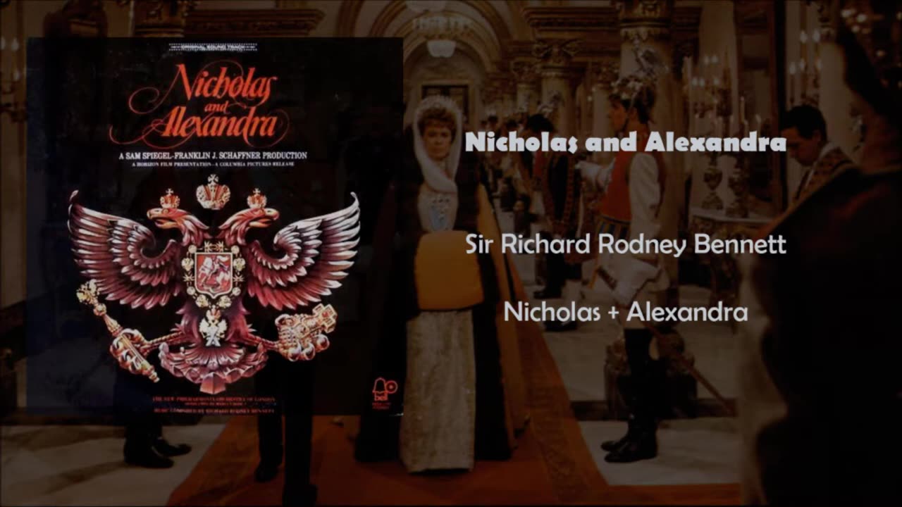 02 Nicholas And Alexandra - Richard Rodney Bennett - Nicholas and Alexandra Soundtrack -1971