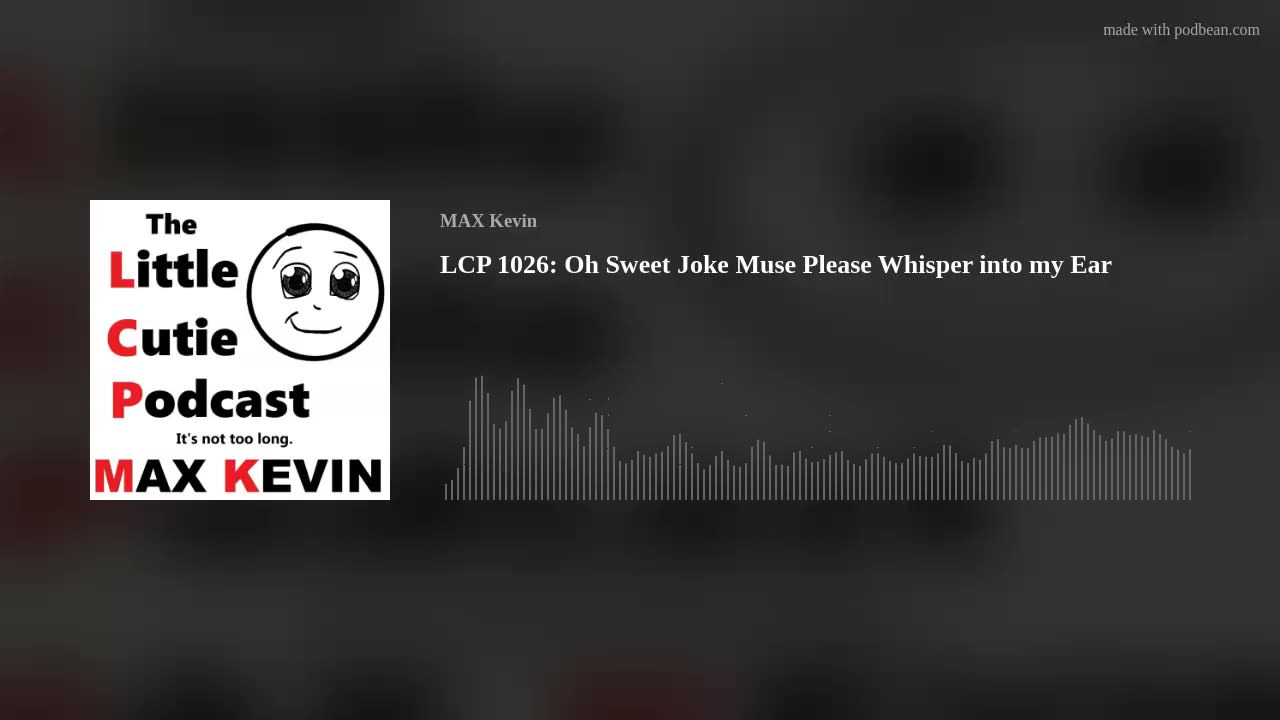 LCP 1026: Oh Sweet Joke Muse Please Whisper into my Ear