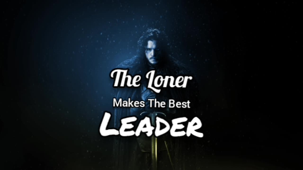 The Loner Makes The Best Leader