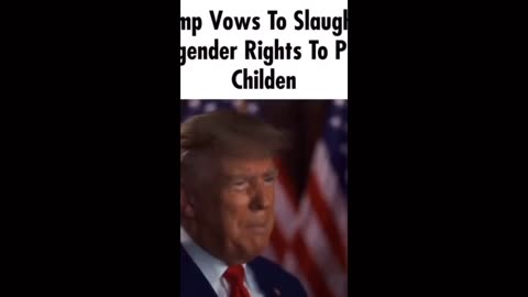 Trump on Gender and children!…