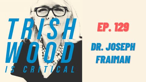 EPISODE 129: DR. JOSEPH FRAIMAN