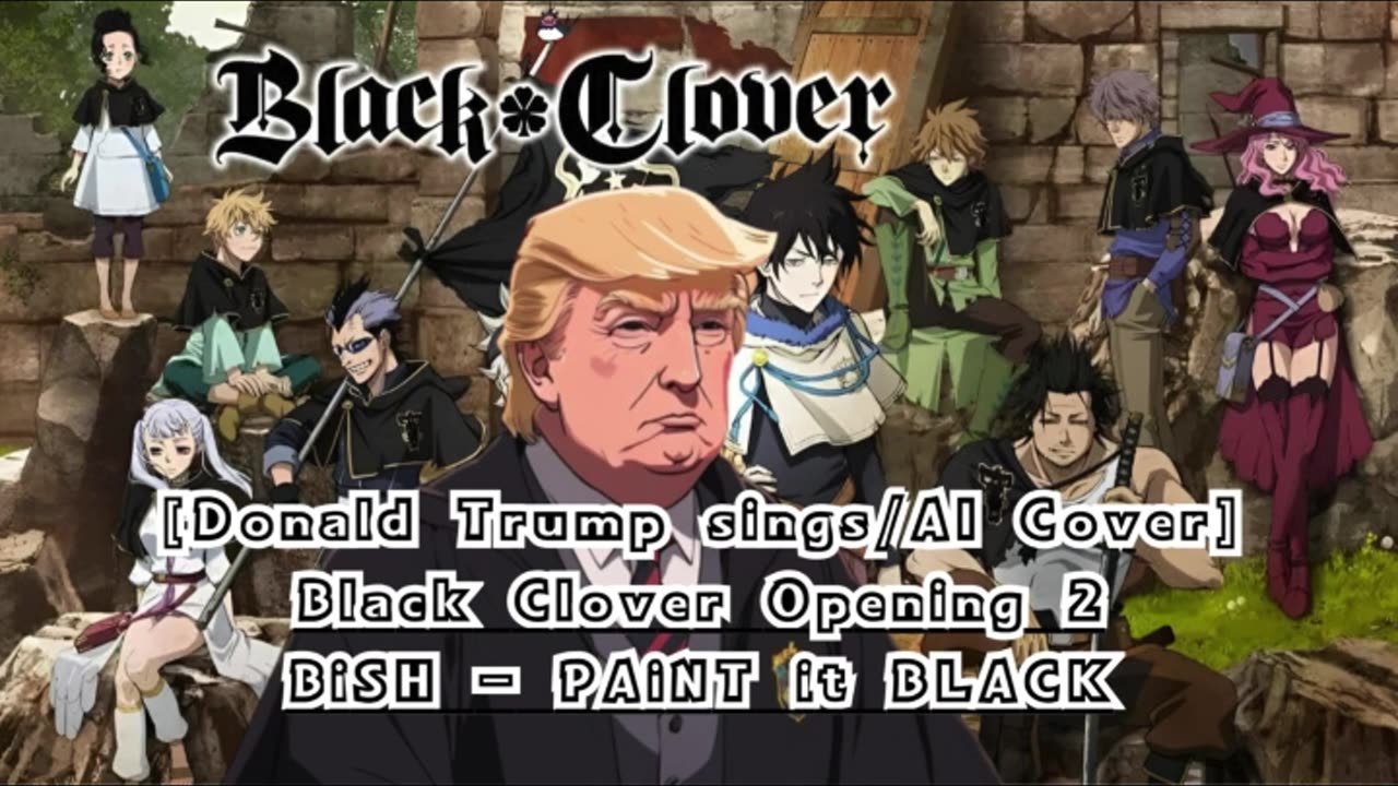 [Donald Trump sings/AI Cover] Black Clover Opening 2 BiSH - PAiNT it BLACK