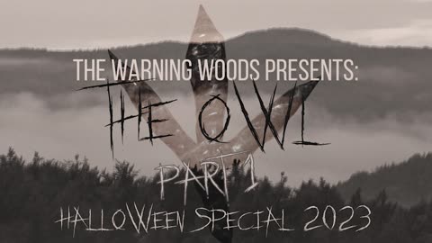 THE OWL: Chapter 1 - 2023 HALLOWEEN SPECIAL