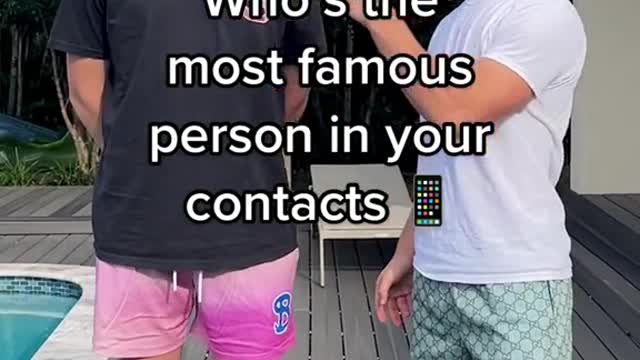 Who's thé8most famousperson in your contactsa