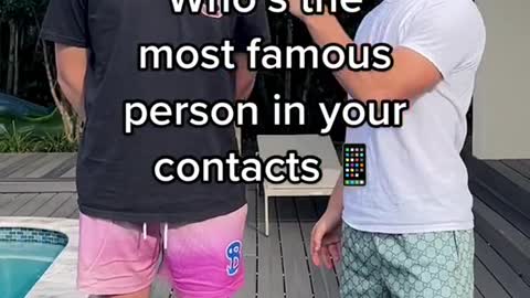 Who's thé8most famousperson in your contactsa