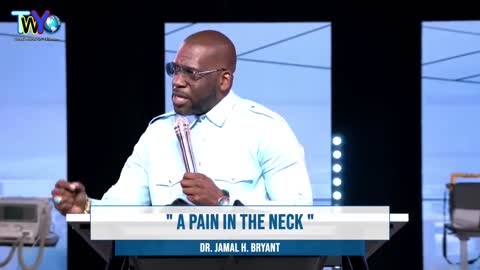 Dr. Jamal H. Bryant, A PAIN IN THE NECK- JUNE 27Th, 2021