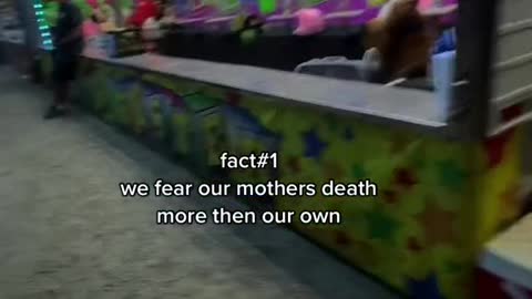 fact#1we fear our mothers death more then our own