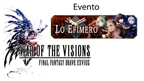 War of the Visions FFBE Evento Lo efimero (Sin gameplay)