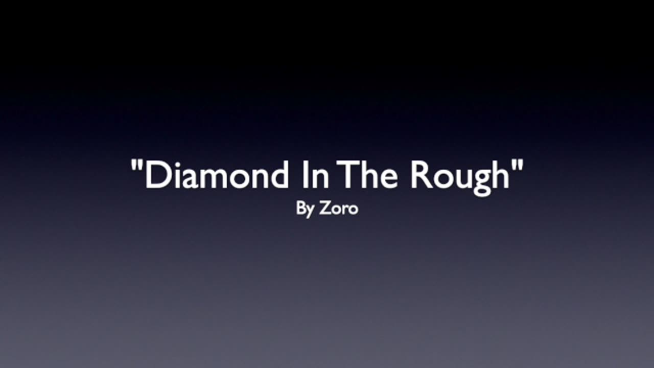 DIAMOND IN THE ROUGH-LYRICS BY ZORO-GENRE MODERN POP MUSIC