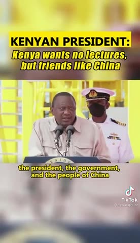 Kenya wants no lectures, but friends like China - Kenyan President