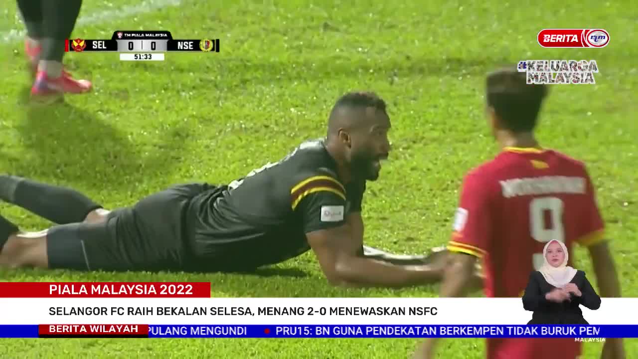 7 NOVEMBER 2022– BERITA WILAYAH – PIALA MALAYSIA 2022 - SELANGOR FC RAIH BEKALAN SELESA