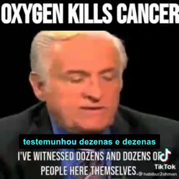"O oxigênio cura o câncer..."