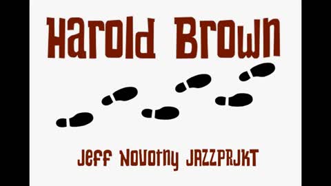 Jeff Novotny JAZZPRJKT - Harold Brown