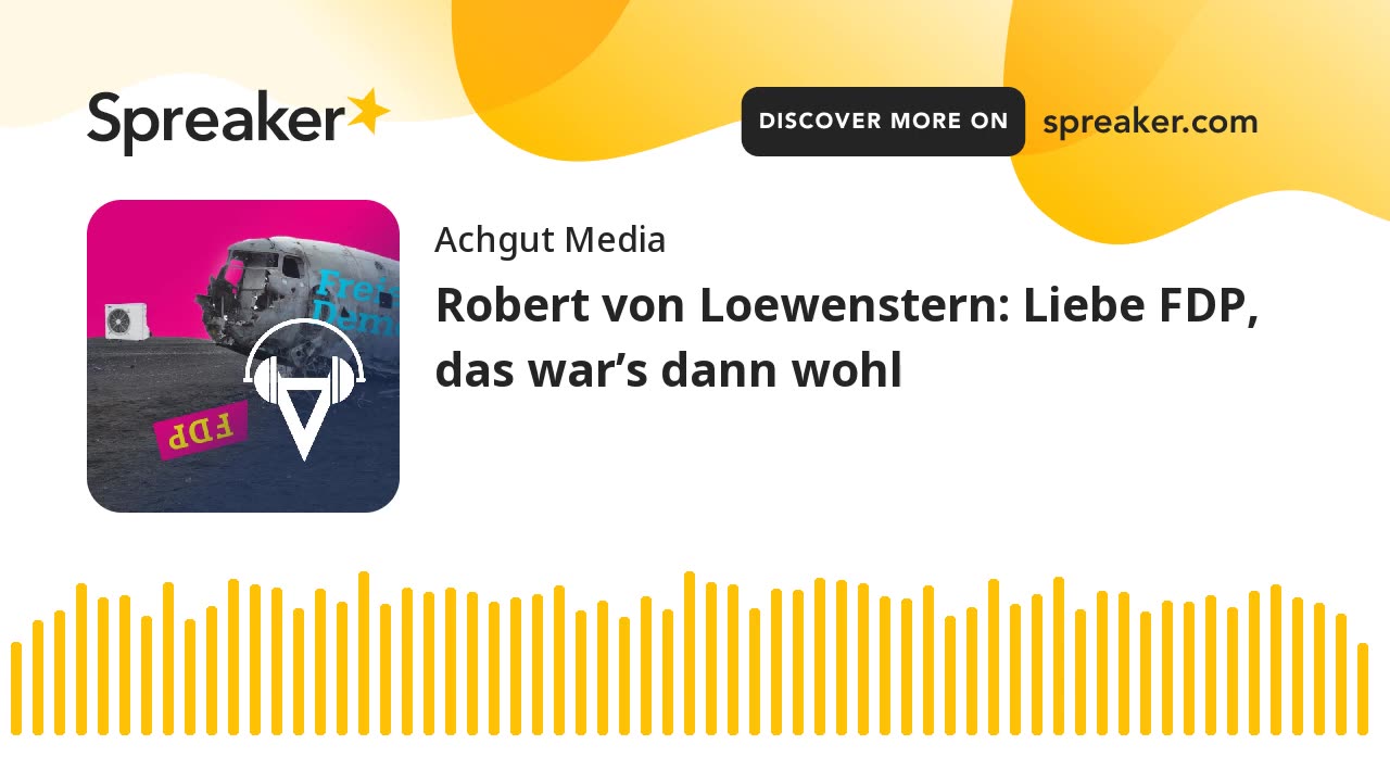 Robert von Loewenstern: Liebe FDP, das war’s dann wohl@Achgut.Pogo🙈