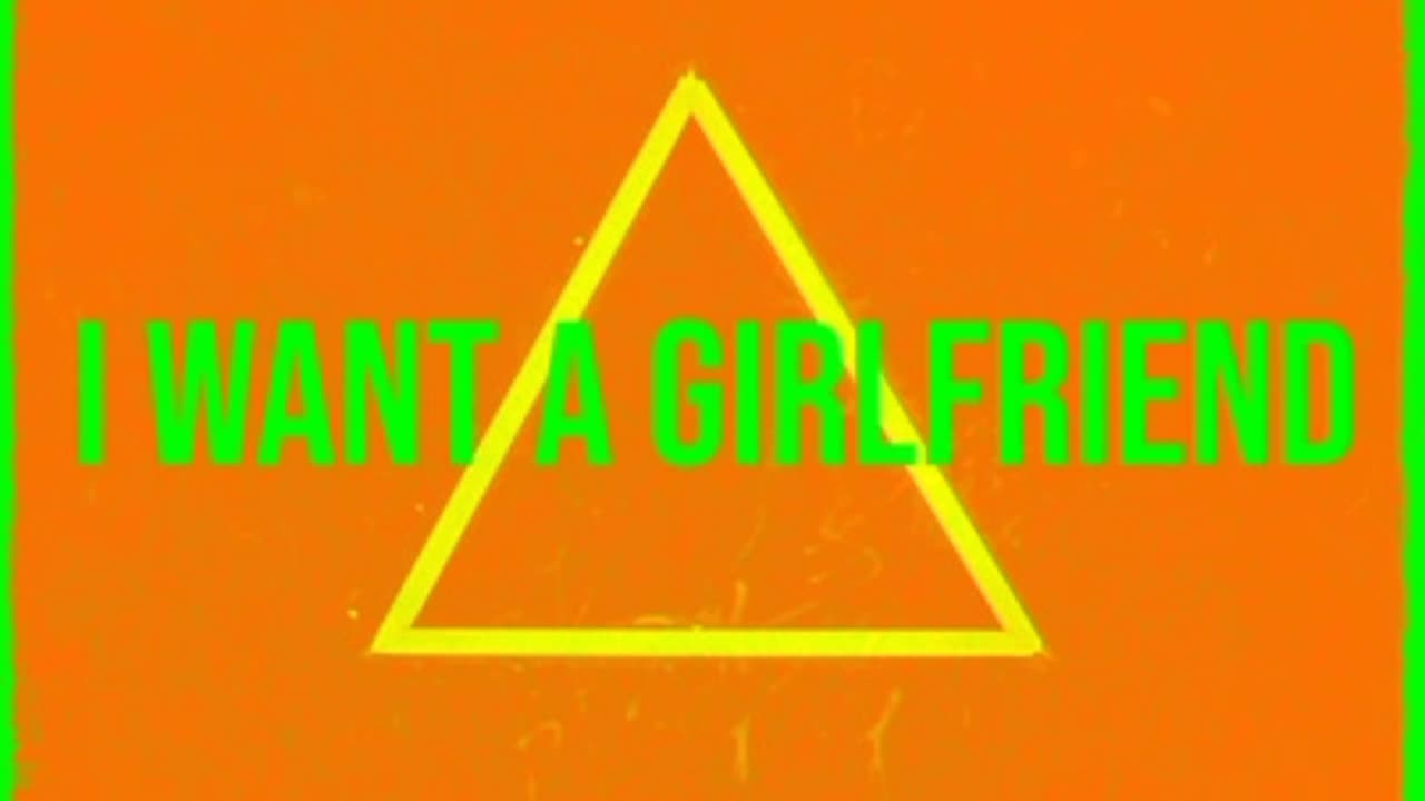 I Want A Girlfriend
