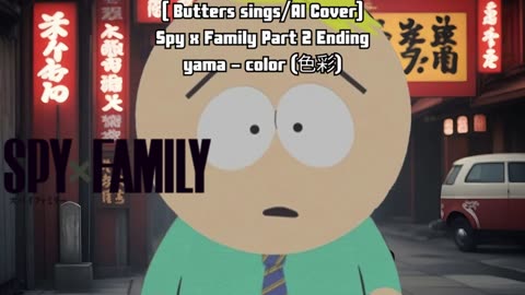 [Butters sings/AI Cover] Spy x Family part 2 Ending yama - Color "色彩"