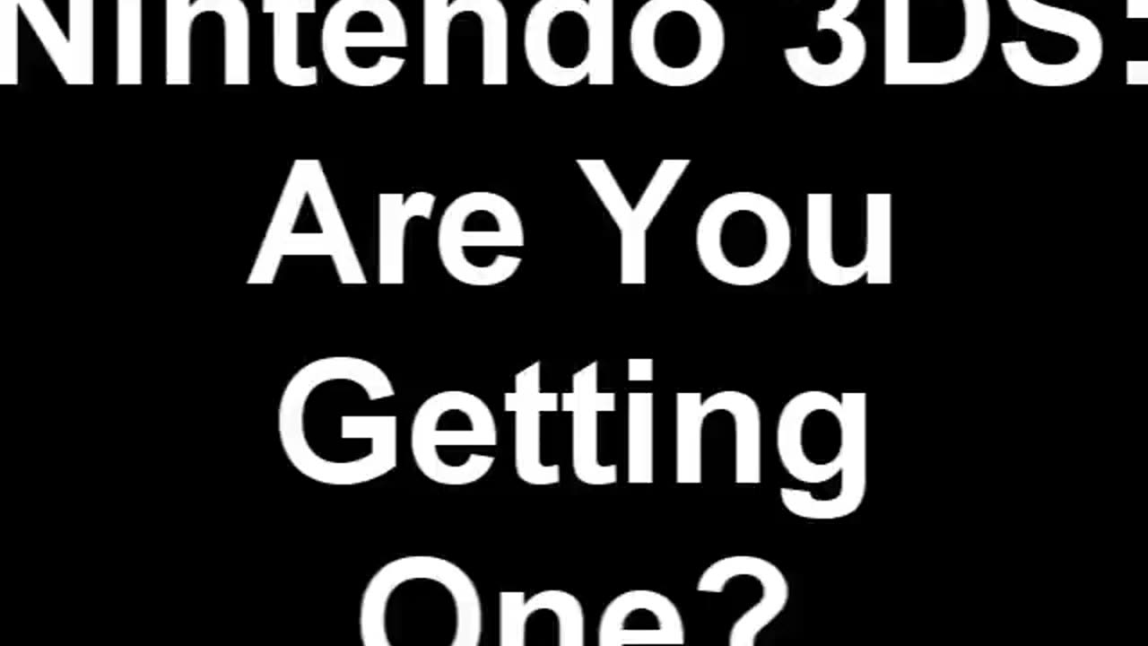 Nintendo 3DS： Are you getting one？ [YGgzFNWjsSI-1]