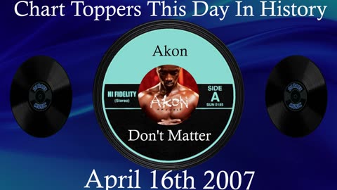 #1🎧 April 16th 2007, Don't Matter by Akon