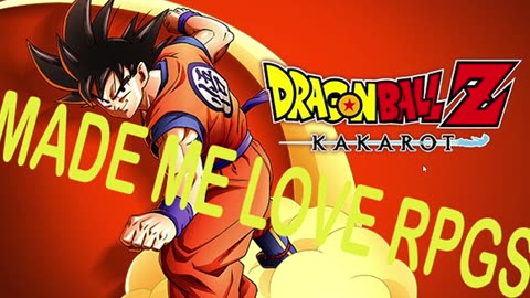 DRAGON BALL Z KAKORAT MADE ME LOVE RPGS