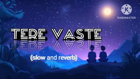 Tere vaste song (slowe and reverb) best' trading song Bollywood songs