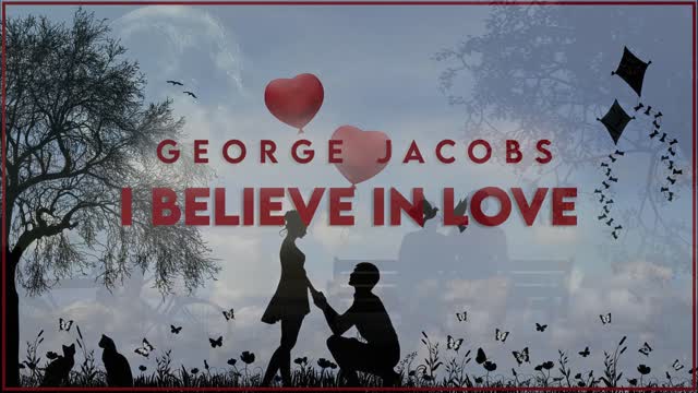 George Jacobs- I Believe in Love