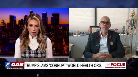 IN FOCUS: Trump Slams ‘Corrupt’ World Health Organization with Dr. Jeff Barke - OAN