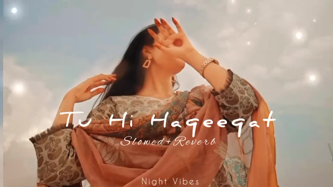 Tu Hi Haqeeqat - (Slowed+Reverb) - Irshan Ashraf - Javed Ali - Shadab Faridi - Night Vibes