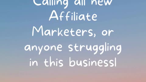 Calling all New Affiliate Marketers