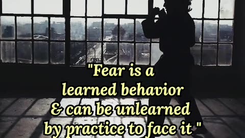 Overcome fear by facing it.