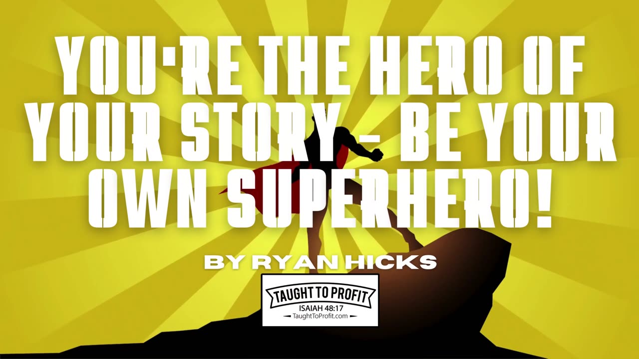 You're the HERO or Villain of Your Story - Be Your Own Superhero!