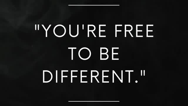 You Are Free to Be Different
