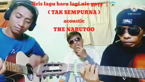 TAK SEMPURNA acoustic THE NARUTOO BAND #kkandree #taksempurna #acoustic