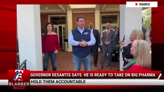 Governor DeSantis Says He Is Ready To Take On Big Pharma