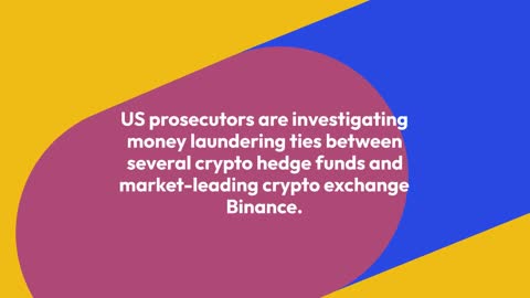 US investigating crypto hedge fund ties to Binance