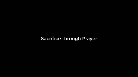 Sacrifice through Prayer