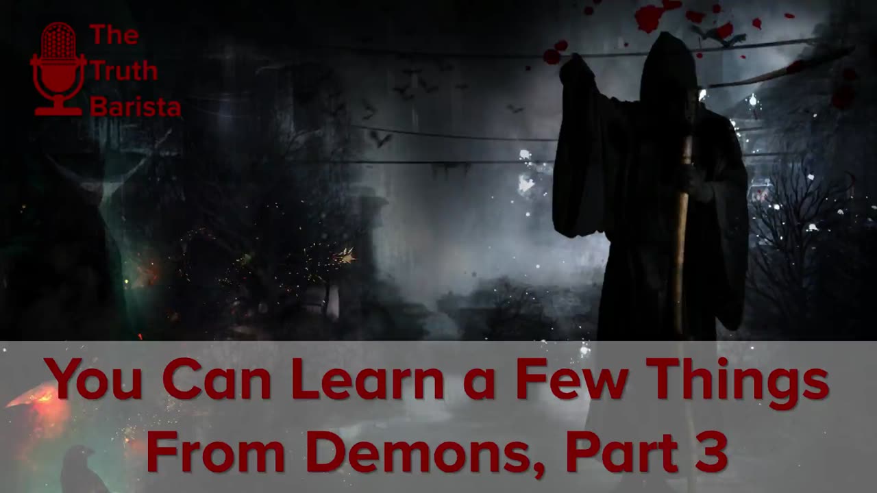 You Can Learn a Few Things From Demons, Part 3