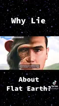 Why LIE about FLAT EARTH?