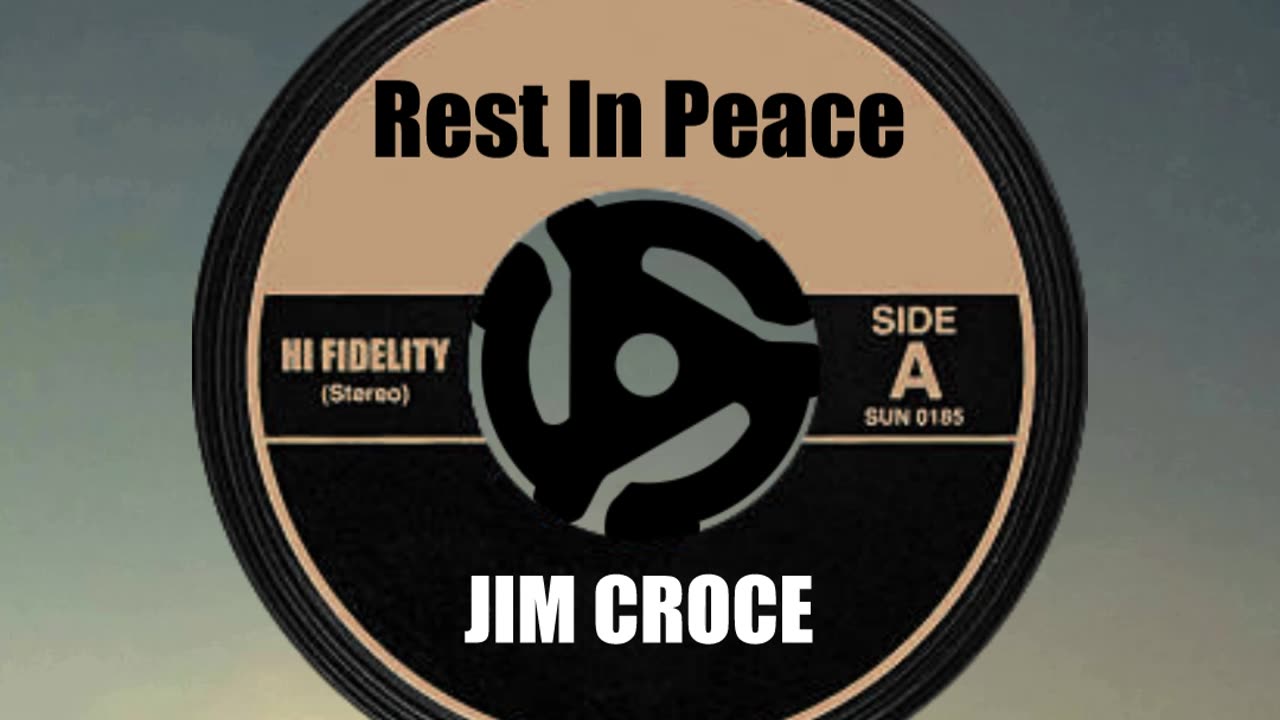 R.I.P. JIM CROCE