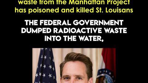 Josh Hawley on Manhattan Project Waste Killing St. Louisans