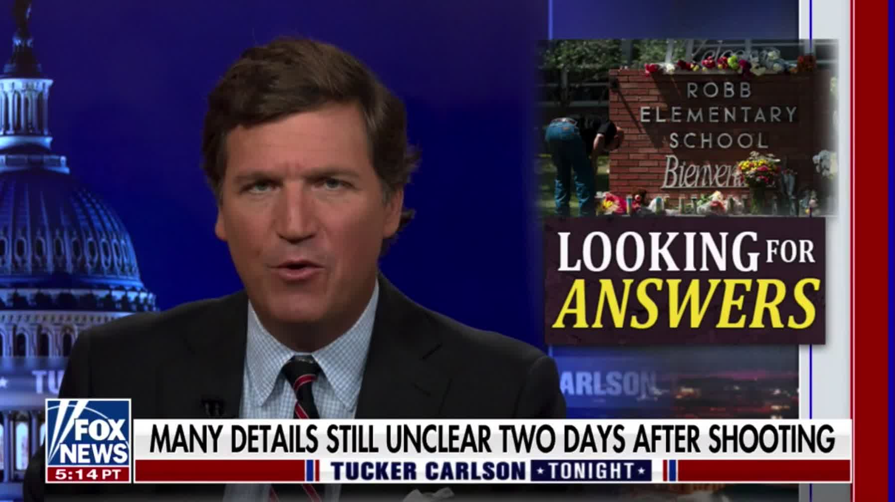 Tucker Carlson on wanting to know what exactly happened during the tragic school shooting in Uvalde, TX