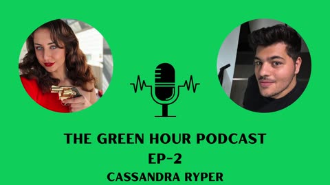 The Green Hour Podcast - EP2 - Cassandra Ryper