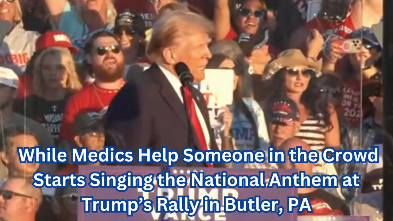 While Medics Help Someone the Crowd Starts Singing the National Anthem at Trump’s Rally in Butler