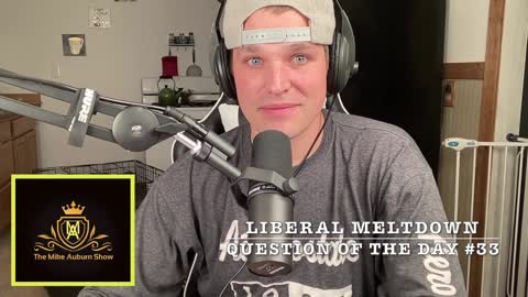 Liberal Meltdown Question of the day #38