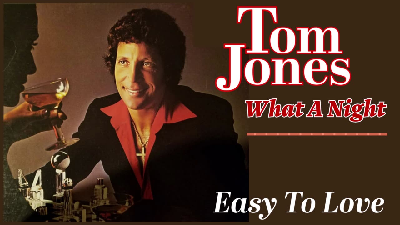 Tom Jones - Easy To Love (What A Night - 1978)