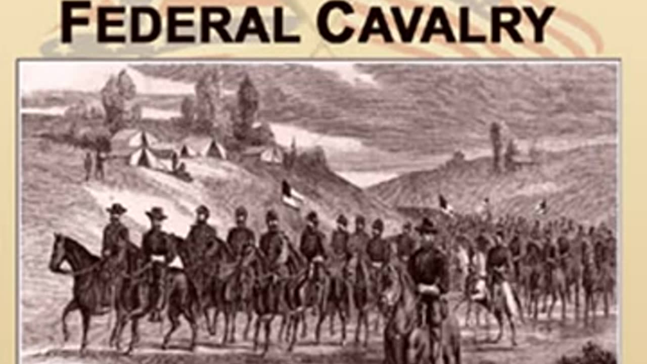 Three Years in the Federal Cavalry by Willard GLAZIER read by Various Part 1_2 _ Full Audio Book