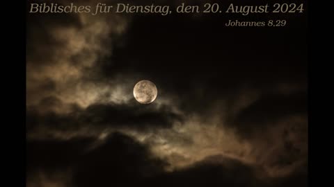 Biblisches für Dienstag, den 20. August 2024 zu Johannes 8,29