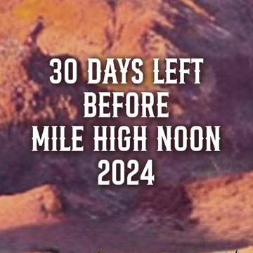 30 DAYS LEFT BEFORE MILE HIGH NOON!