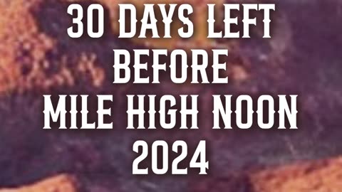 30 DAYS LEFT BEFORE MILE HIGH NOON!