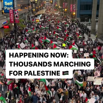HAPPENING NOW: THOUSANDS MARCH FOR PALESTINE IN CHICAGO